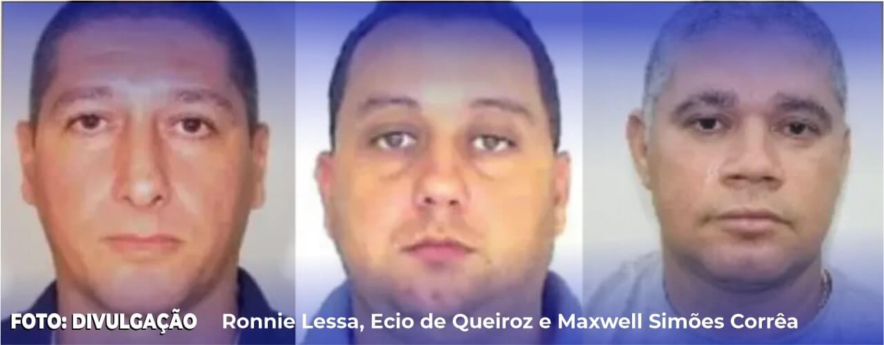 Ronnie Lessa, Ecio de Queiroz e Maxwell Simões Corrêa