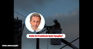 Saída do presidente da Enel Brasil após 'Apagões' e novo líder designado
