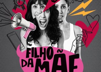 Estreia ‘Filho da Mãe’: peça aborda a relação das mães com a perfeição e a culpa